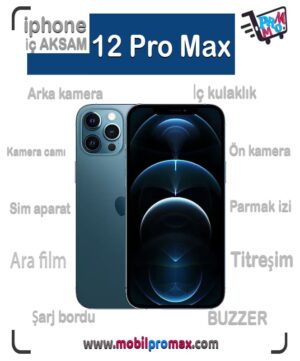 iphone 12 PRO MAX İÇ aksam