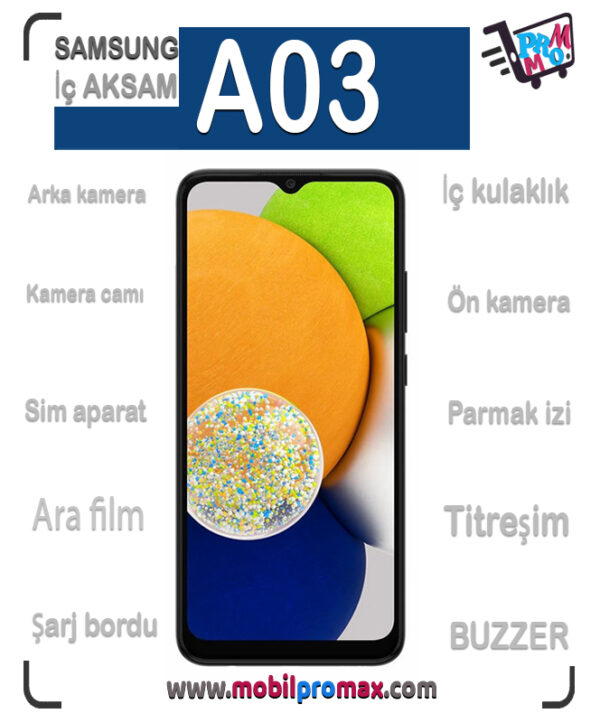SAMSUNG A03 İç AKSAM