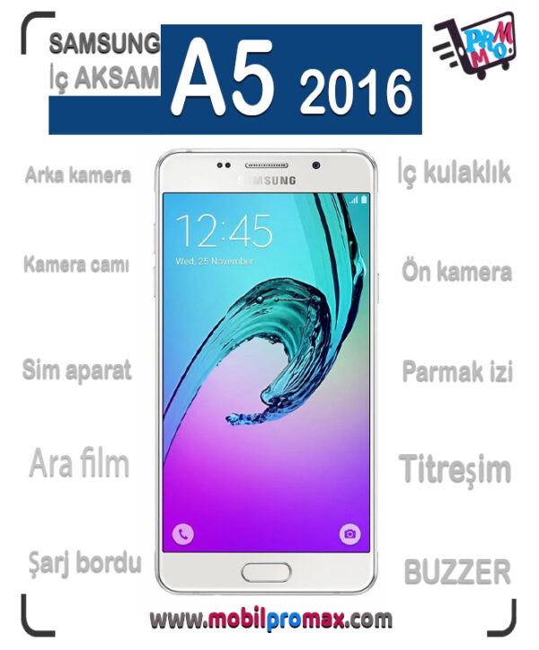 SAMSUNG A5 2016 İç AKSAM