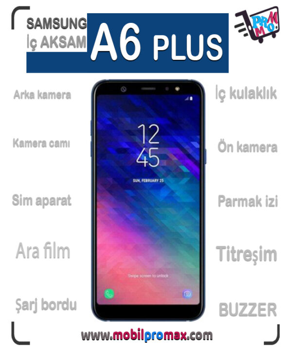 SAMSUNG A6 PLUS İç AKSAM