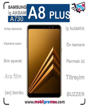 SAMSUNG A8 PLUS İç AKSAM