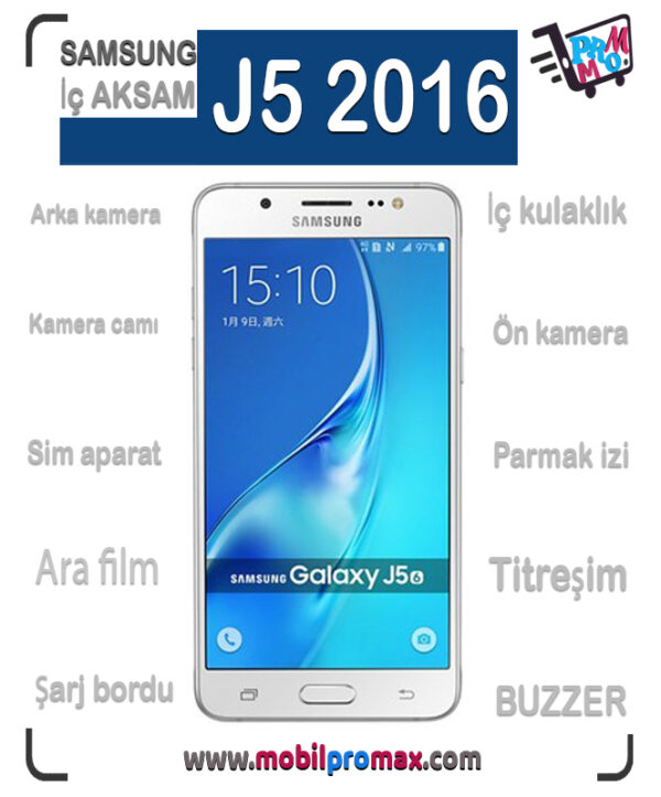 SAMSUNG J5 2016 İç AKSAM