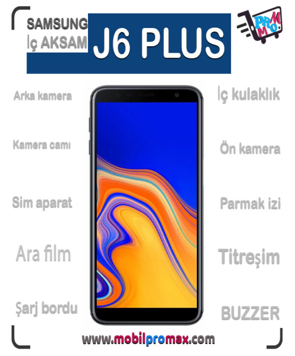 SAMSUNG J6 PLUS İç AKSAM
