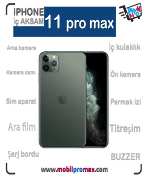 iphone 11 PRO MAX İÇ aksam