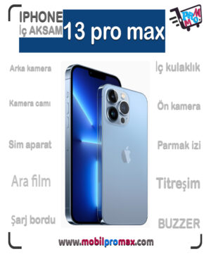 iphone 13 PRO MAX İÇ aksam