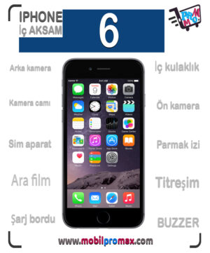 iphone 6 İÇ aksam