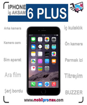iphone 6 PLUS İÇ aksam