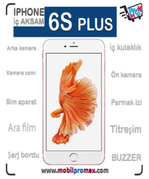iphone 6S PLUS İÇ aksam