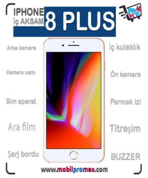 iphone 8 PLUS İÇ aksam