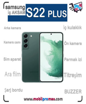 SAMSUNG S22 PLUS 5G İç AKSAM
