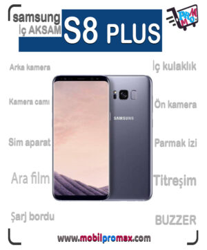 SAMSUNG S8 PLUS İç AKSAM