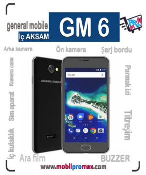 GENERAL mobile GM6 İç AKSAM
