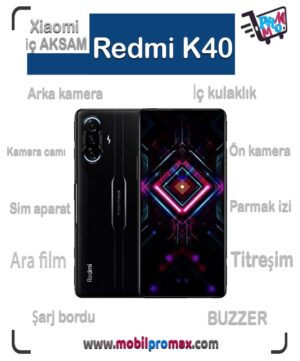 REDMI K40 İç AKSAM