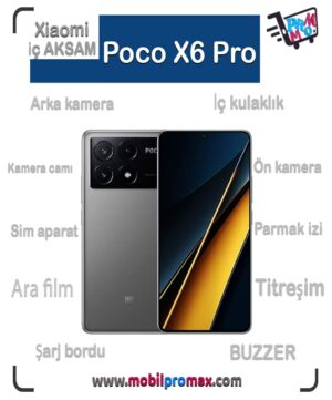 Poco X6 Pro İç AKSAM